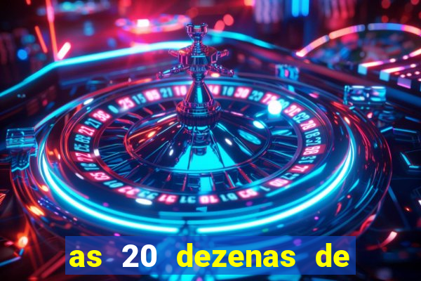 as 20 dezenas de ouro da dupla sena
